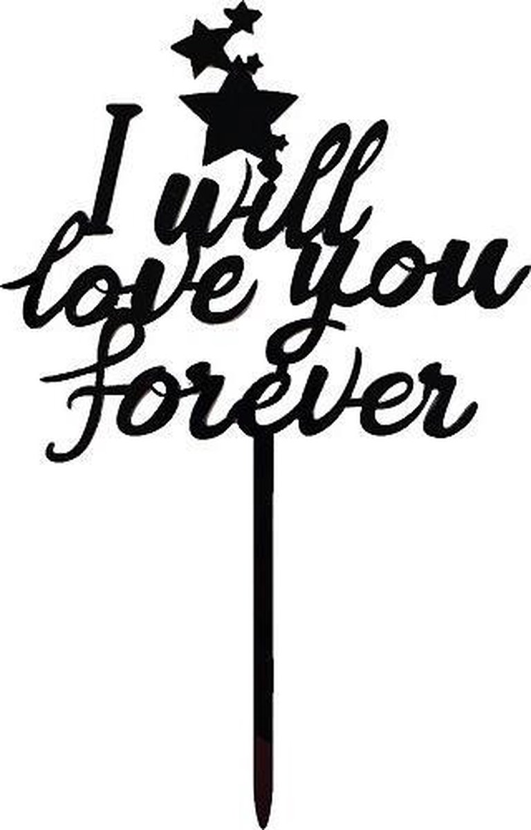Cake topper I will love you forever zwart | kunststof taartdecoratie (Acryl)
